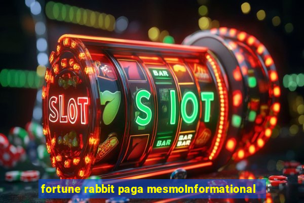 fortune rabbit paga mesmoInformational